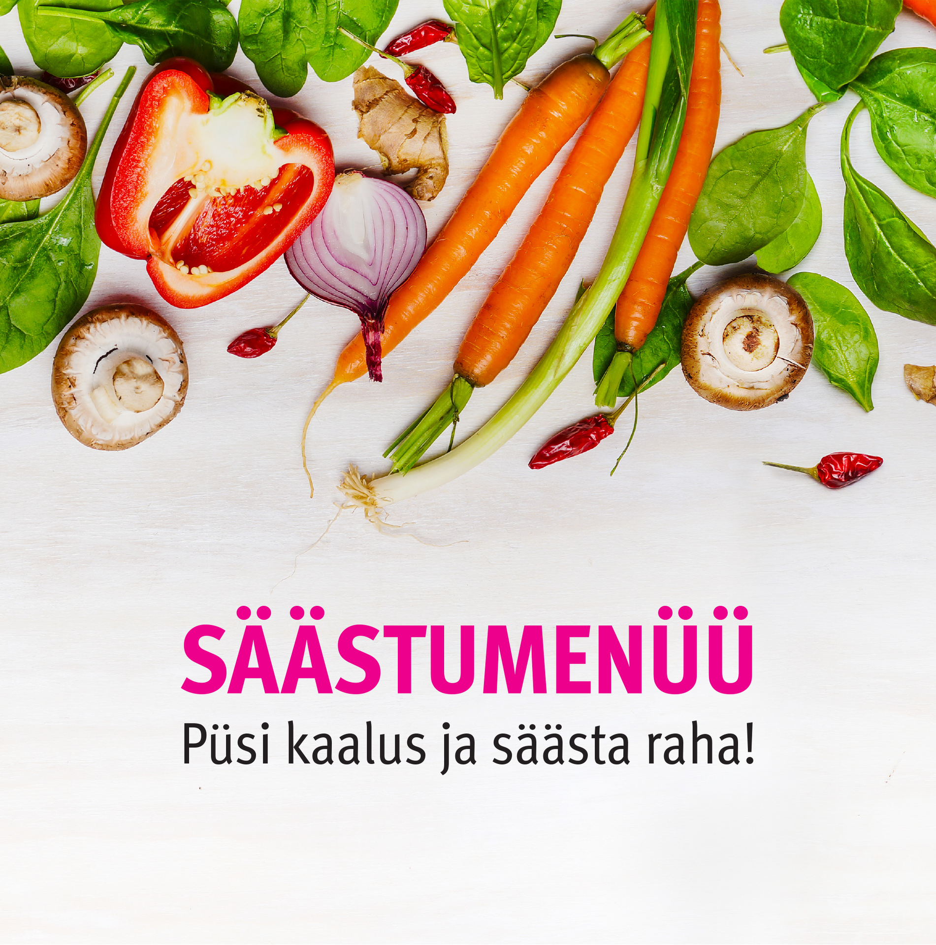 SÄÄSTUMENÜÜ! Säästa raha ja kaota kaalu